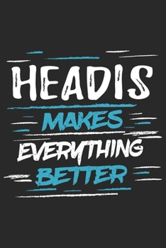 Headis Makes Everything Better: Funny Cool Headis Journal | Notebook | Workbook  Diary | Planner-6x9 - 120 College Ruled Lined Paper Pages With An ... Headis Players, Teams, Coaches, Enthusiasts
