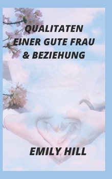 Paperback Qualitaten Einer Gute Frau & Beziehung [German] Book