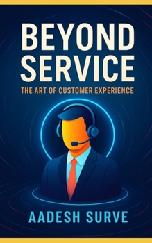 Paperback Beyond Service: Mastering Customer Experience Book