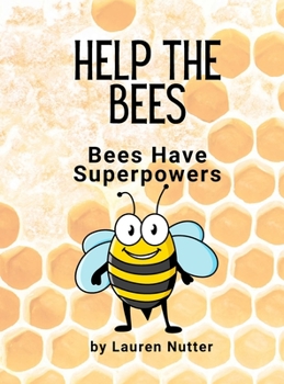 Help the Bees: Bees Have Superpowers