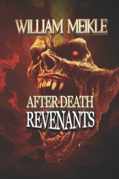 Revenants: Three Zombie Stories (The William Meikle Chapbook Collection)