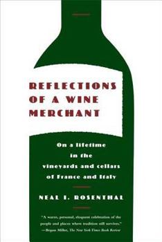 Paperback Reflections of a Wine Merchant: On a Lifetime in the Vineyards and Cellars of France and Italy Book