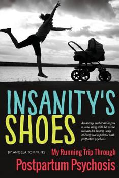 Paperback Insanity's Shoes: My Running Trip Through Postpartum Psychosis Book