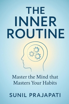 Paperback The Inner Routine [Paperback]: Master the Mind that Masters Your Habits [English Edition] Book