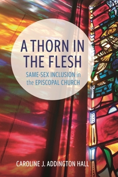 A Thorn in the Flesh: How Gay Sexuality Is Changing the Episcopal Church