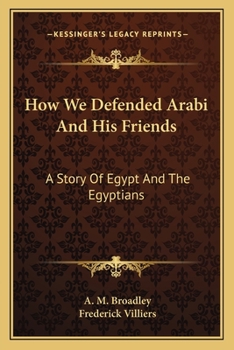 How We Defended Arabi and His Friends: A Story of Egypt and the Egyptians