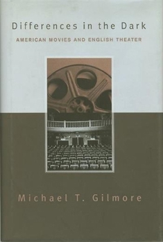 Hardcover Differences in the Dark: American Movies and English Theater Book