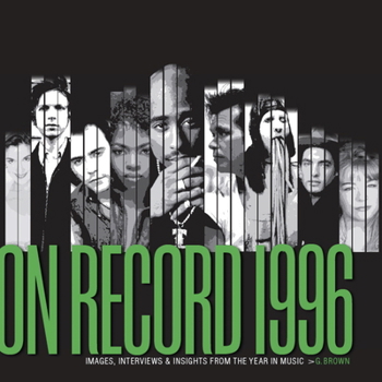 Paperback On Record: Vol. 12 - 1996: Images, Interviews & Insights from the Year in Music Book