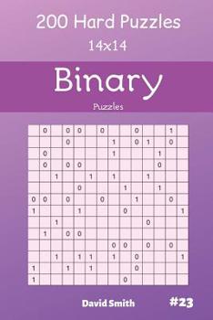 Paperback Binary Puzzles - 200 Hard Puzzles 14x14 Vol.23 Book