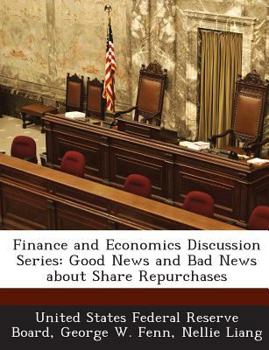 Finance and Economics Discussion Series: Good News and Bad News about Share Repurchases - Scholar's Choice Edition