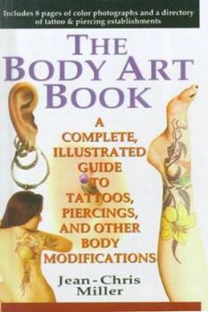 Library Binding Body Art Book: A Complete, Illustrated Guide to Tattoos, Piercings, and Other Bo Book