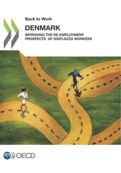 Paperback Back to Work Back to Work: Denmark: Improving the Re-employment Prospects of Displaced Workers Book