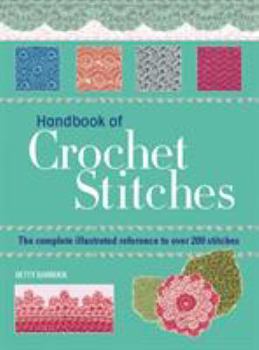 Paperback Handbook of Crochet Stitches: The Complete Illustrated Reference to Over 200 Stitches Book