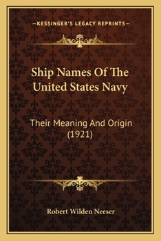 Paperback Ship Names Of The United States Navy: Their Meaning And Origin (1921) Book