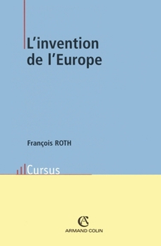 L'invention de l'Europe: De l'Europe de Jean Monnet à l'Union européenne (French Edition)