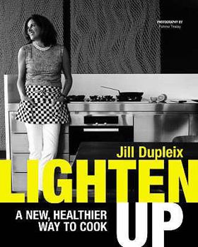 Paperback Lighten Up: A Healthy New Way to Cook. Jill Dupleix Book