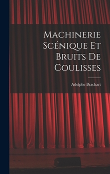 Hardcover Machinerie scénique et bruits de coulisses [French] Book