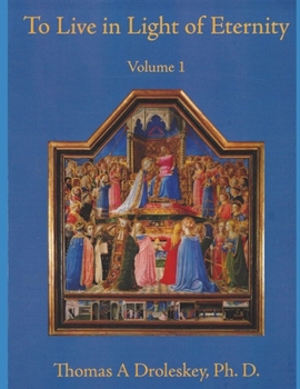 Paperback To Live in the Light of Eternity, Volume 1 Book