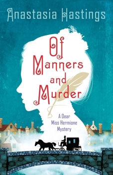 Of Manners and Murder - Book #1 of the Dear Miss Hermione