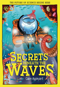 Hardcover Secrets Beneath the Waves: How the Seas Shape Our World Book