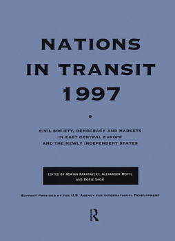 Nations in Transit--1997: Civil Society, Democracy and Markets in East Central Europe and the Newly Independent States - Book #1997 of the Nations in Transit