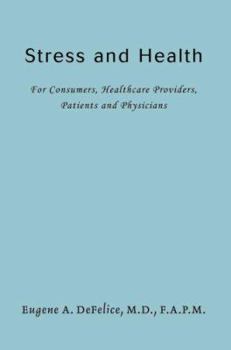 Paperback Stress and Health: For Consumers, Healthcare Providers, Patients and Physicians Book