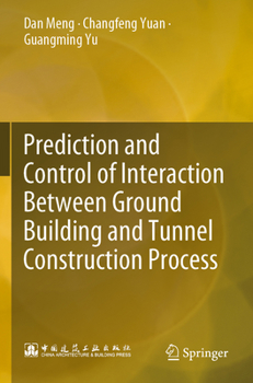 Paperback Prediction and Control of Interaction Between Ground Building and Tunnel Construction Process Book