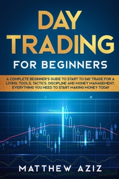 Paperback Day Trading for Beginners: A complete Beginner's Guide to Start to Day Trade for a Living Book