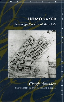 Homo Sacer: Sovereign Power and Bare Life - Book  of the Homo Sacer