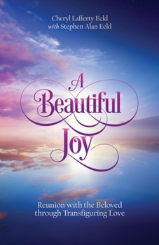 Paperback A Beautiful Joy: Reunion with the Beloved through Transfiguring Love Book