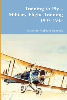 Paperback Training to Fly - Military Flight Training 1907-1945 Book