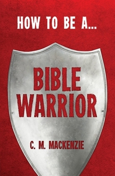 Paperback How to Be a Bible Warrior Book
