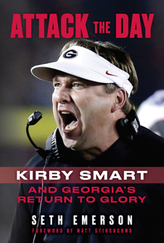 Paperback Attack the Day: Kirby Smart and Georgia's Return to Glory Book