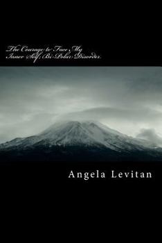 Paperback The Courage to Face My Inner Self; Bi-Polar Disorder Book