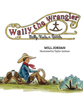 Hardcover Wally the Wrangler: Wally Visits a Ranch Book