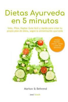 Paperback Colección Dietas Ayurveda en 5 Minutos: Vata, Pitta, Kapha: Guía fácil y rápida para alcanzar tu peso ideal - Crea tu propio plan de dieta, según la a [Spanish] Book