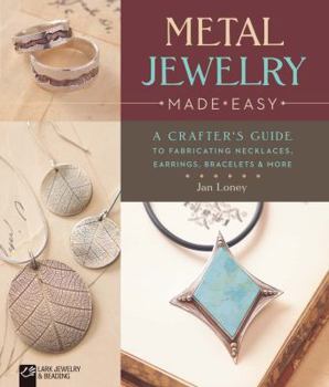 Paperback Metal Jewelry Made Easy: A Crafter's Guide to Fabricating Necklaces, Earrings, Bracelets & More Book