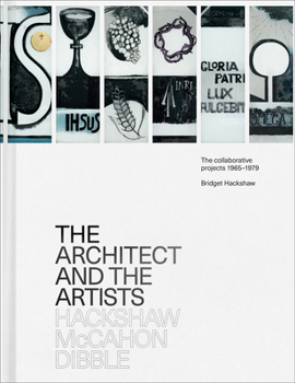 Hardcover The Architect and the Artists: Hackshaw, McCahon, Dibble Book