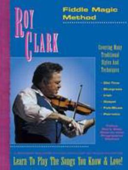 Paperback Roy Clark Fiddle Magic Method: Covering Many Traditional Styles and Techniques [A Branson Souvenir Edition w/over 50 Fiddle Favorites] Book