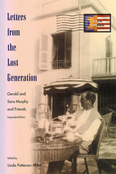 Letters from the Lost Generation: Gerald and Sara Murphy and Friends