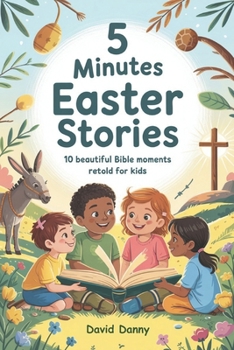 Paperback 5 Minutes Easter Stories: 10 Beautiful Bible Moments Retold for Kids Book
