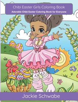 Paperback Chibi Easter Girls Coloring Book: Adorable Chibi Easter Coloring Book for Everyone Book
