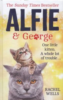 Hardcover Alfie and George: A Heart-Warming Tale about How One Cat and His Kitten Brought a Street Together Book