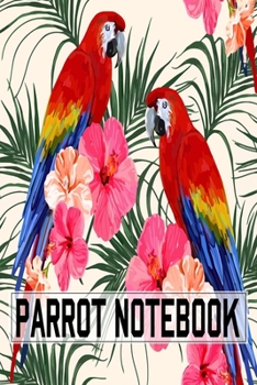 Paperback Parrot Notebook: Cute Parrots Gifts For Birds Lover To Writing Notes About Their Pets - Blank Lined Notebook Book