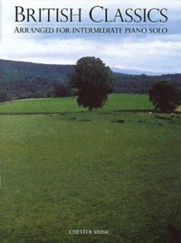 British Classics Arranged for Intermediate Piano Solo