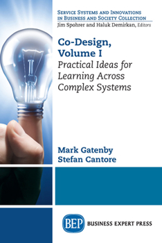 Paperback Co-Design, Volume I: Practical Ideas for Learning Across Complex Systems Book