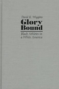 Glory Bound: Black Athletes in a White World (Sports and Entertainment) - Book  of the Sports and Entertainment