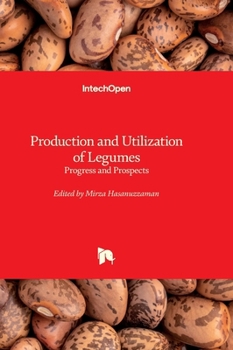 Hardcover Production and Utilization of Legumes - Progress and Prospects Book