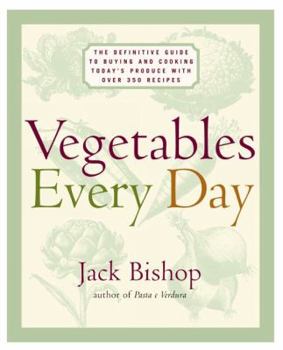 Hardcover Vegetables Every Day: The Definitive Guide to Buying and Cooking Today's Produce, with Over 350 Recipes Book