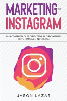Paperback Marketing de Instagram: Una completa guía orientada al crecimiento de tu marca en Instagram [Spanish] Book